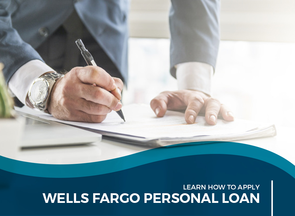 Wells Fargo Personal Loan - Learn How to Apply